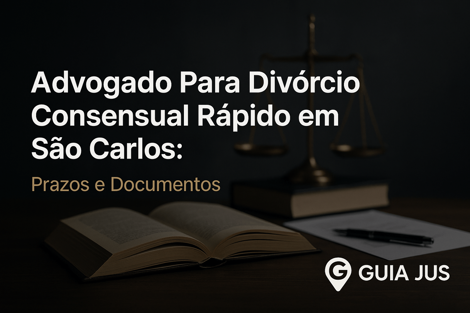 Advogado Para Divórcio Consensual Rápido em São Carlos: Prazos e Documentos