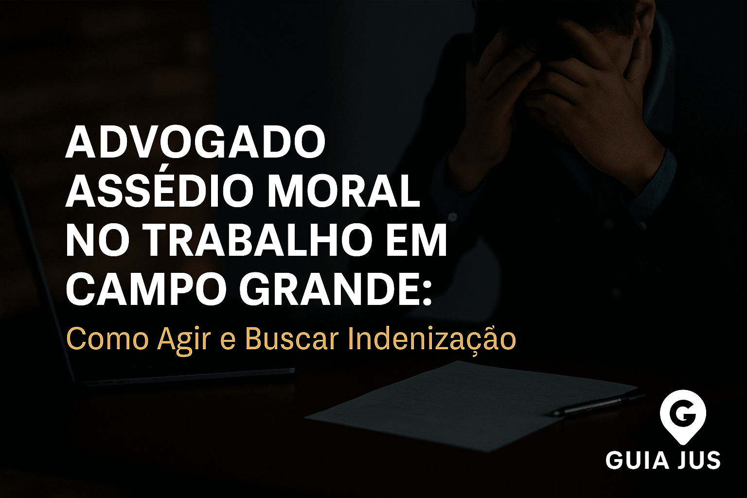 Advogado Assédio Moral no Trabalho em Campo Grande