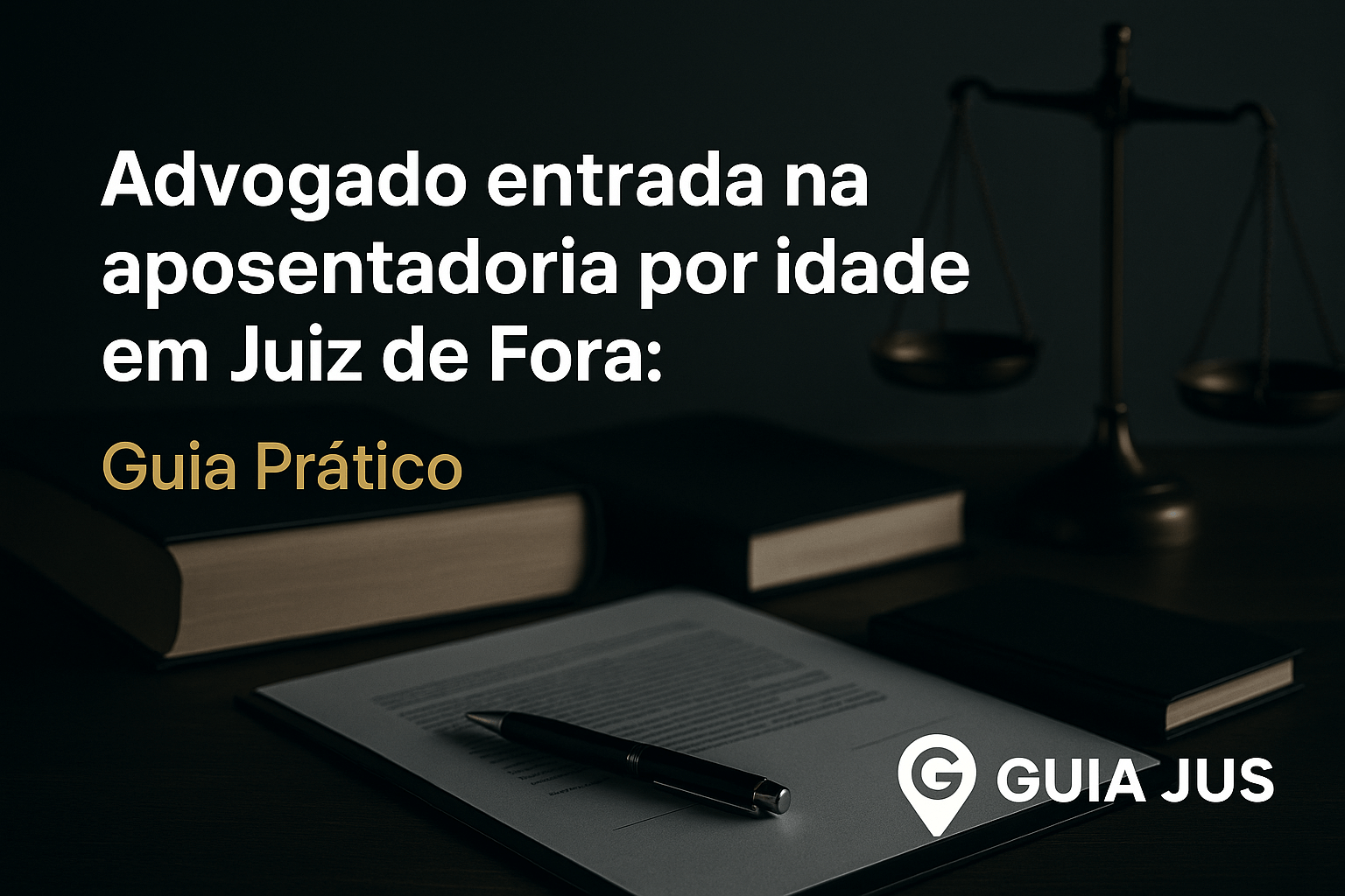 Advogado entrada na aposentadoria por idade em Juiz de Fora: Guia Prático