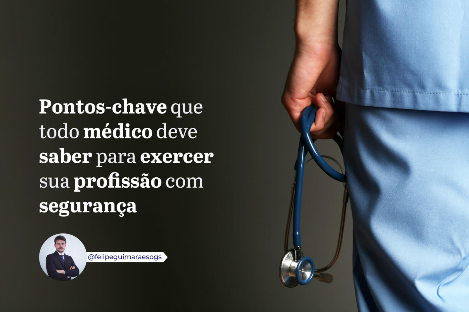 Pontos-chave para que todo médico exerça sua profissão com segurança