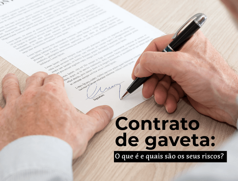 Contrato de gaveta: O que é e quais são os seus riscos?