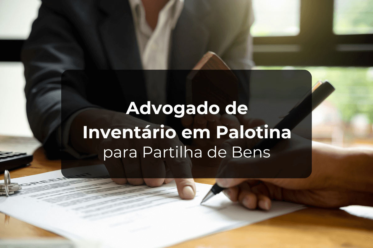 Advogado de Inventário em Palotina para Partilha de Bens