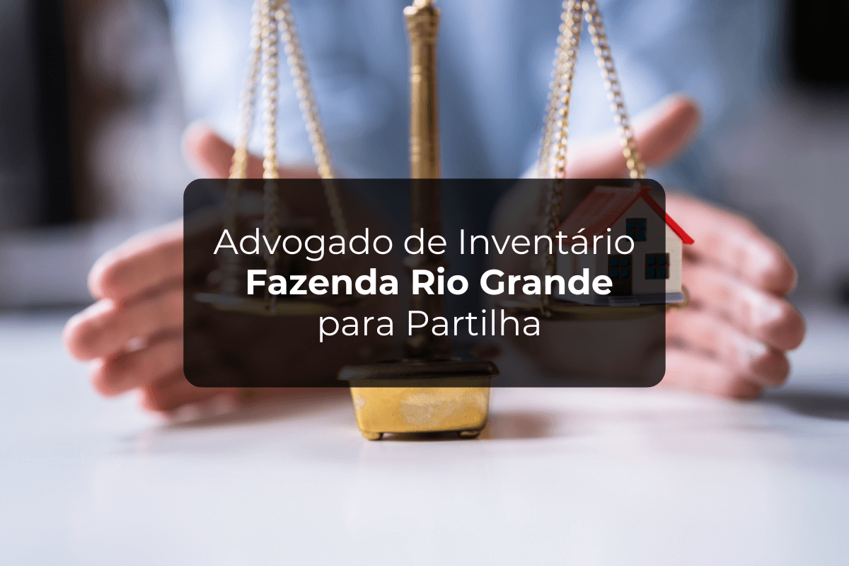 Advogado de Inventário Fazenda Rio Grande para Partilha
