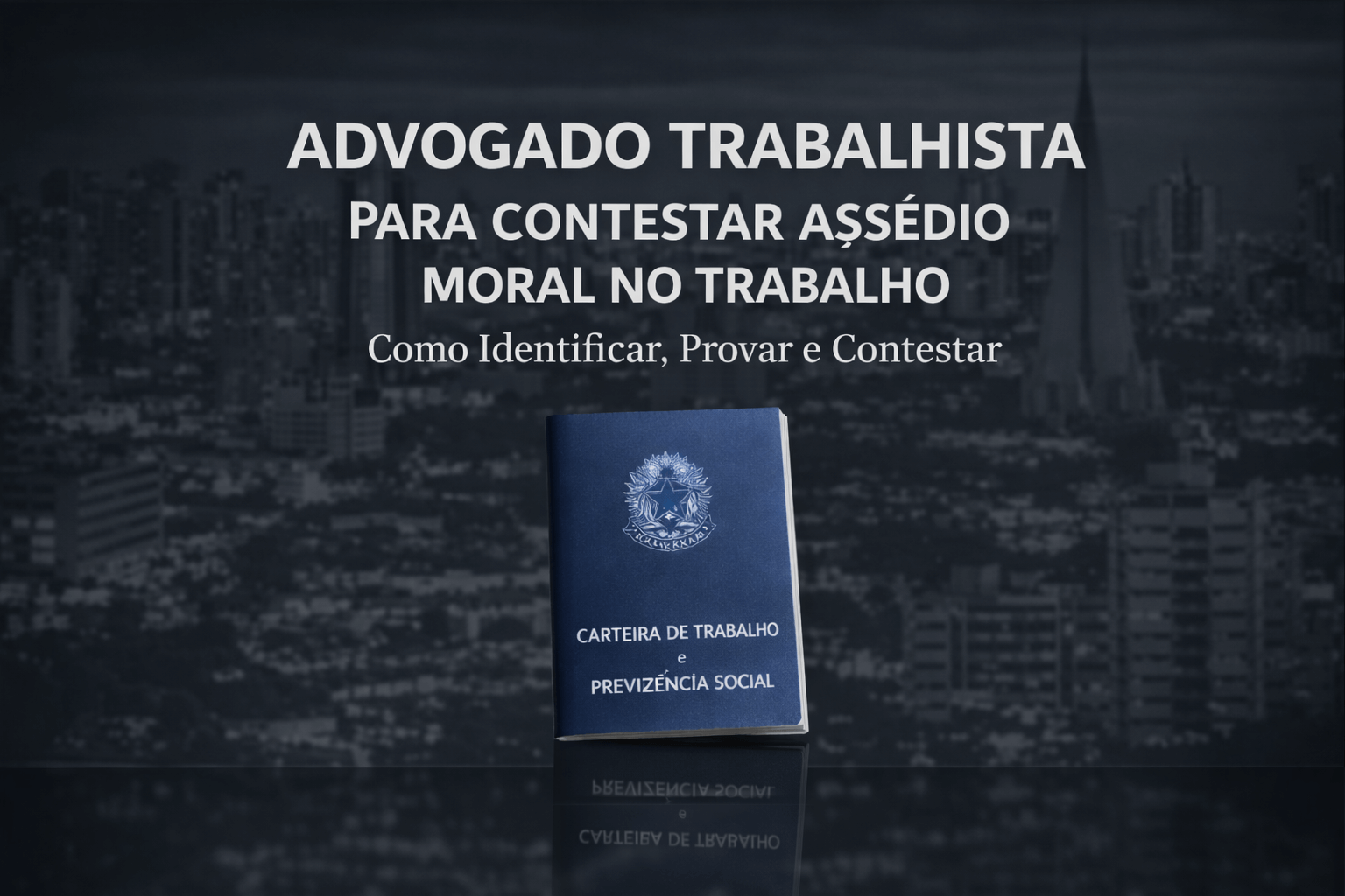 Advogado Para Contestar Assédio Moral No Trabalho: Como Identificar, Provar e Contestar