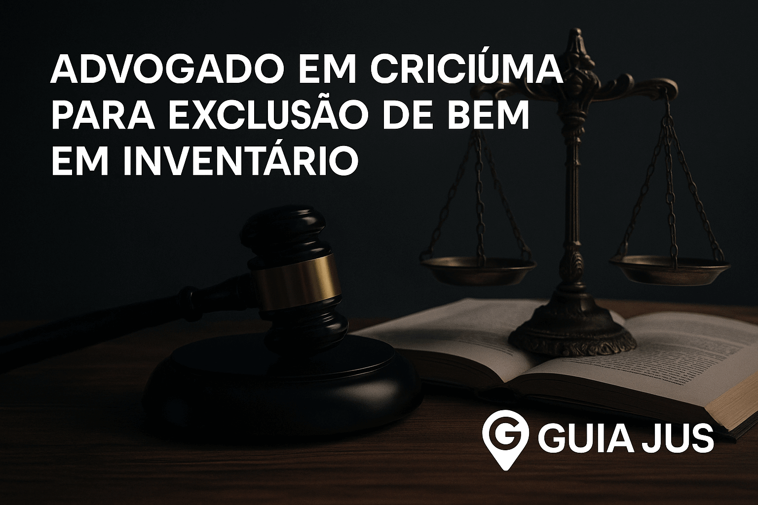 Advogado em Criciúma para Exclusão de Bem em Inventário