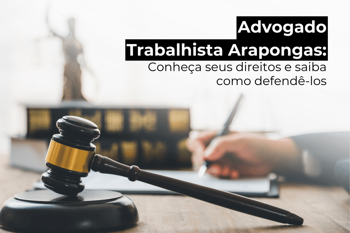 Advogado Trabalhista em Arapongas: Conheça Seus Direitos e Saiba Como Defendê-los