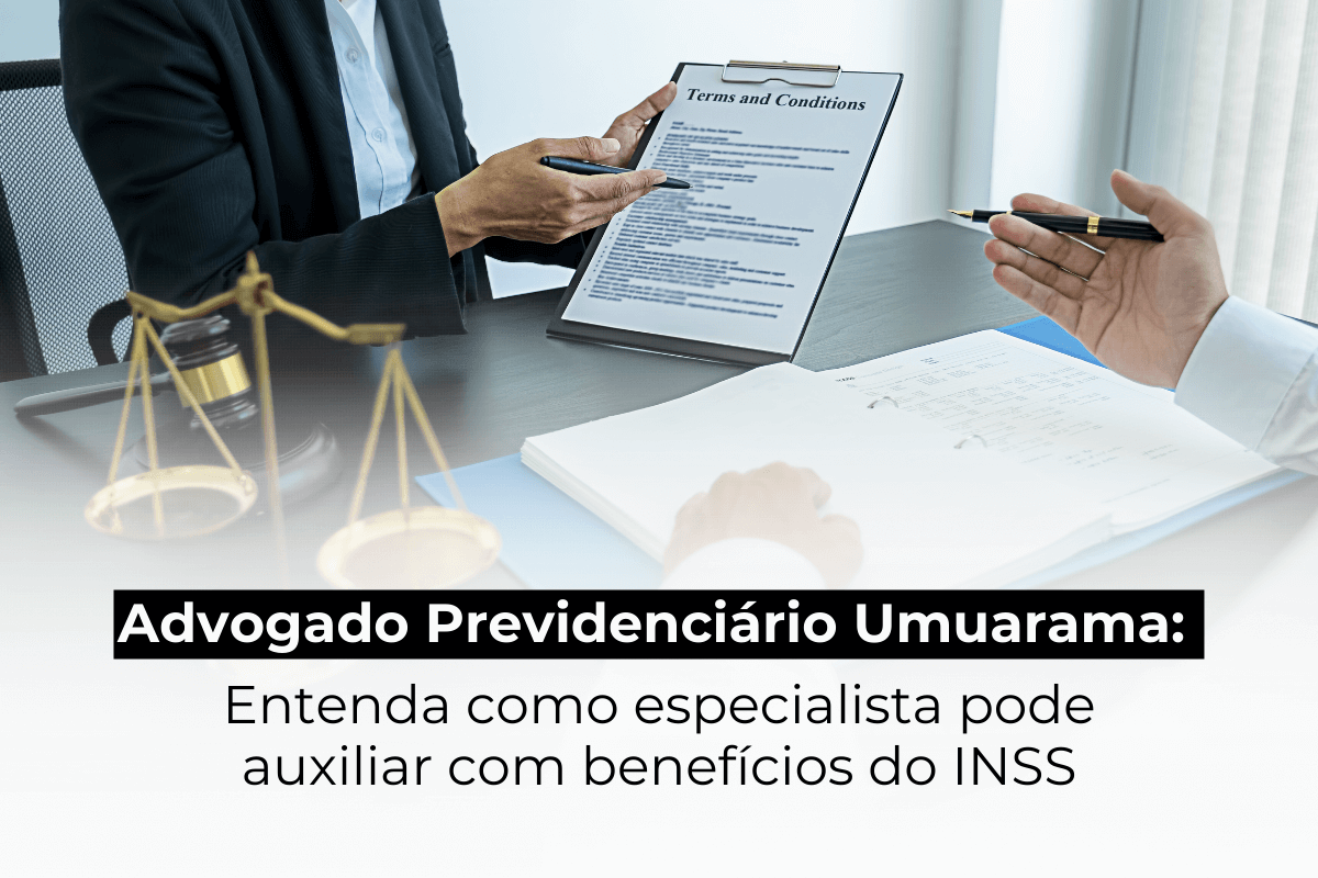 Advogado Previdenciário em Umuarama: Entenda como Um Especialista pode Auxiliar com Benefícios do INSS