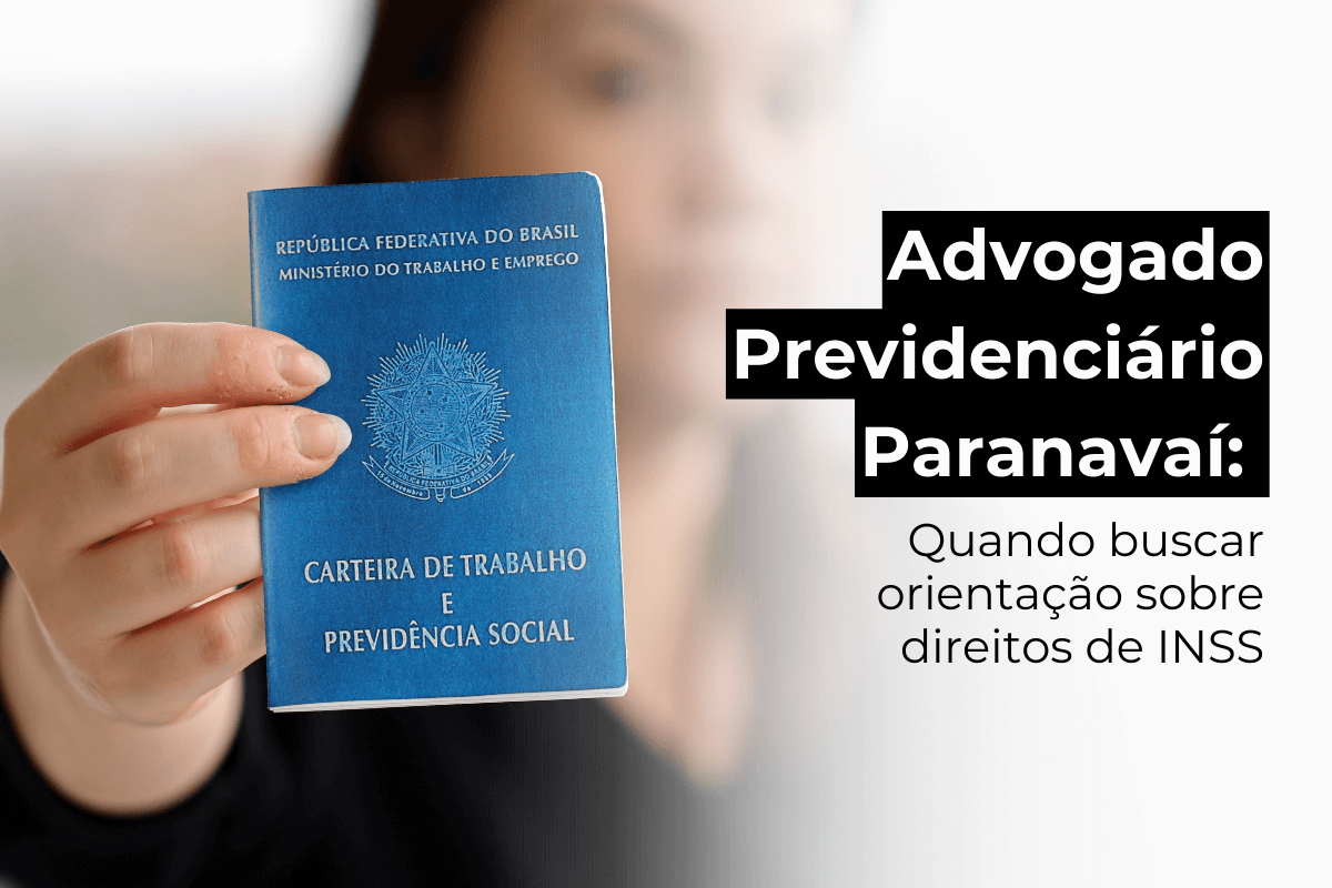 Advogado Previdenciário em Paranavaí: Quando Buscar Orientação Sobre Direitos de INSS