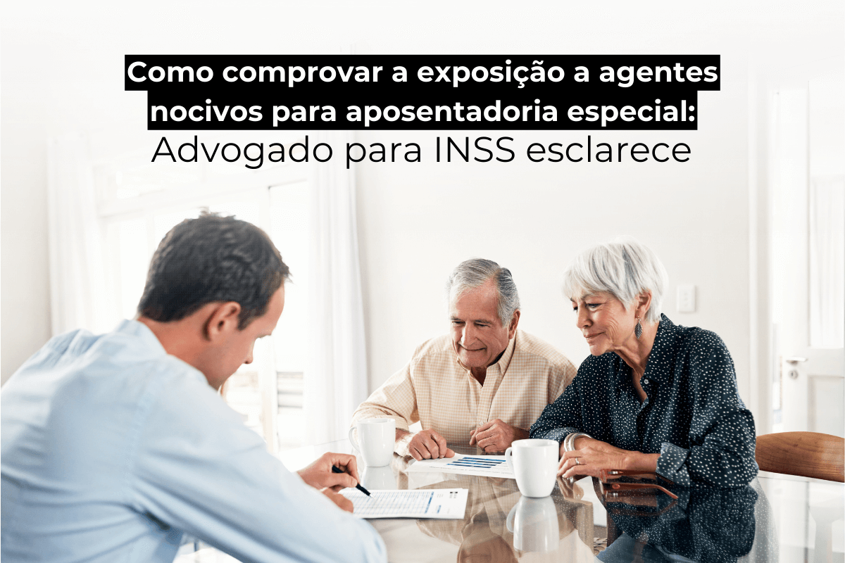 Advogado Previdenciário Brasília Esclarece: Como Provar Exposição a Agentes Nocivos para Aposentadoria Especial