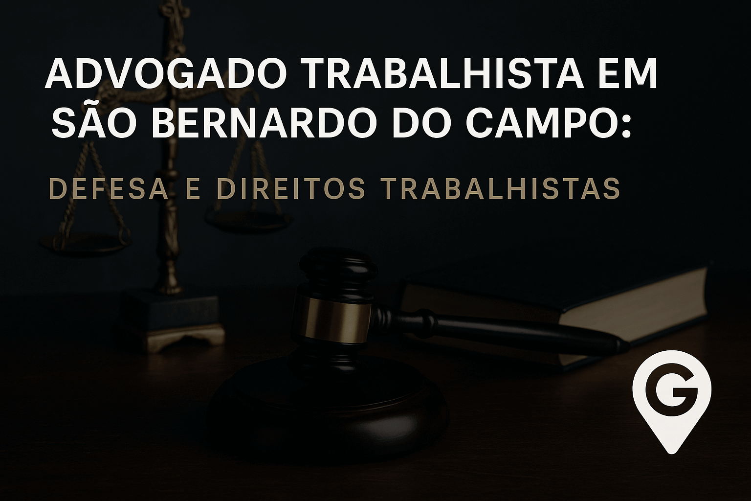 Advogado Trabalhista em São Bernardo do Campo: Saiba Quando Procurar