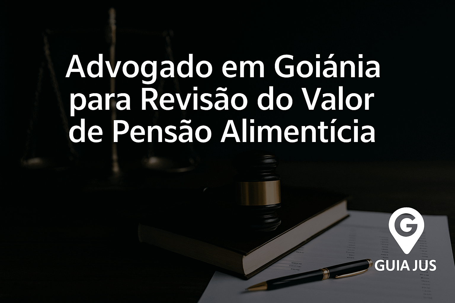 Advogado em Goiânia para Revisão do Valor de Pensão Alimentícia
