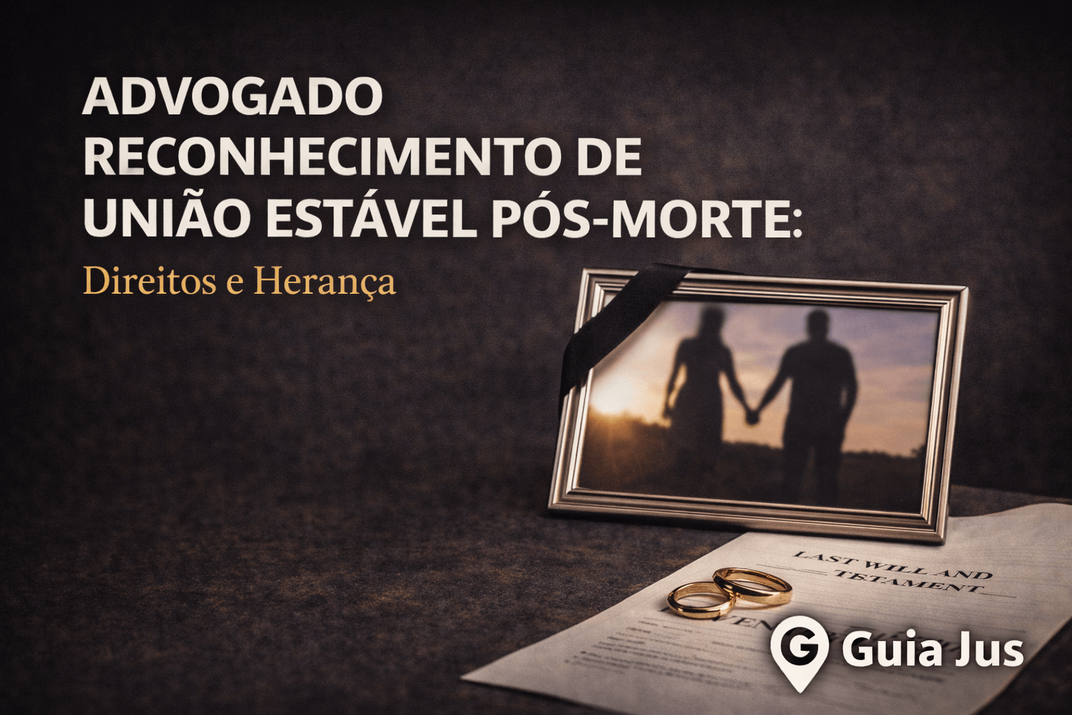Advogado Reconhecimento de União Estável Pós-Morte: Direitos e Herança