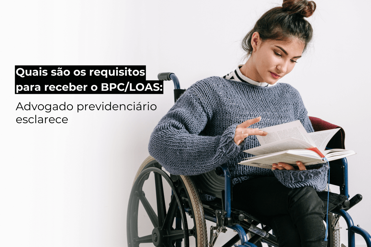 Advogado Previdenciário Florianópolis Explica Quais São os Requisitos para Receber BPC/LOAS