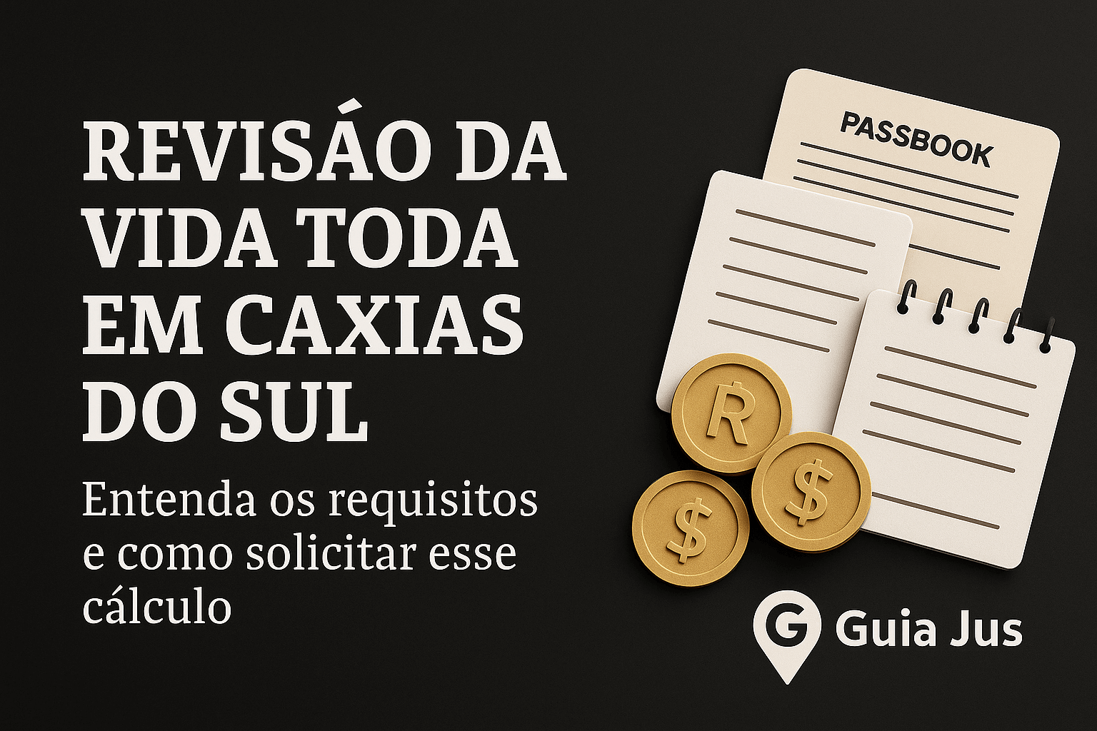 Advogado Revisão da Vida Toda em Caxias do Sul: Direitos e Como Solicitar