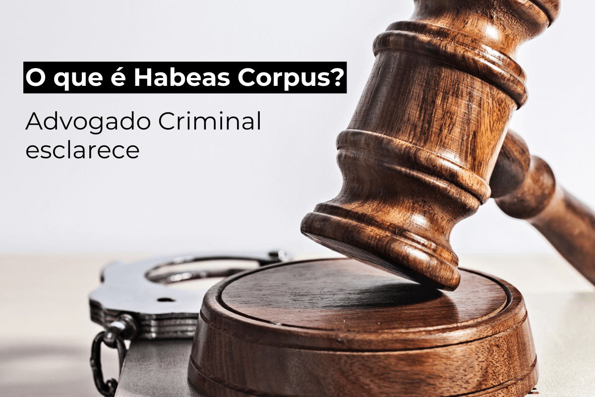Advogado Criminal Florianópolis Esclarece: O que é Habeas Corpus