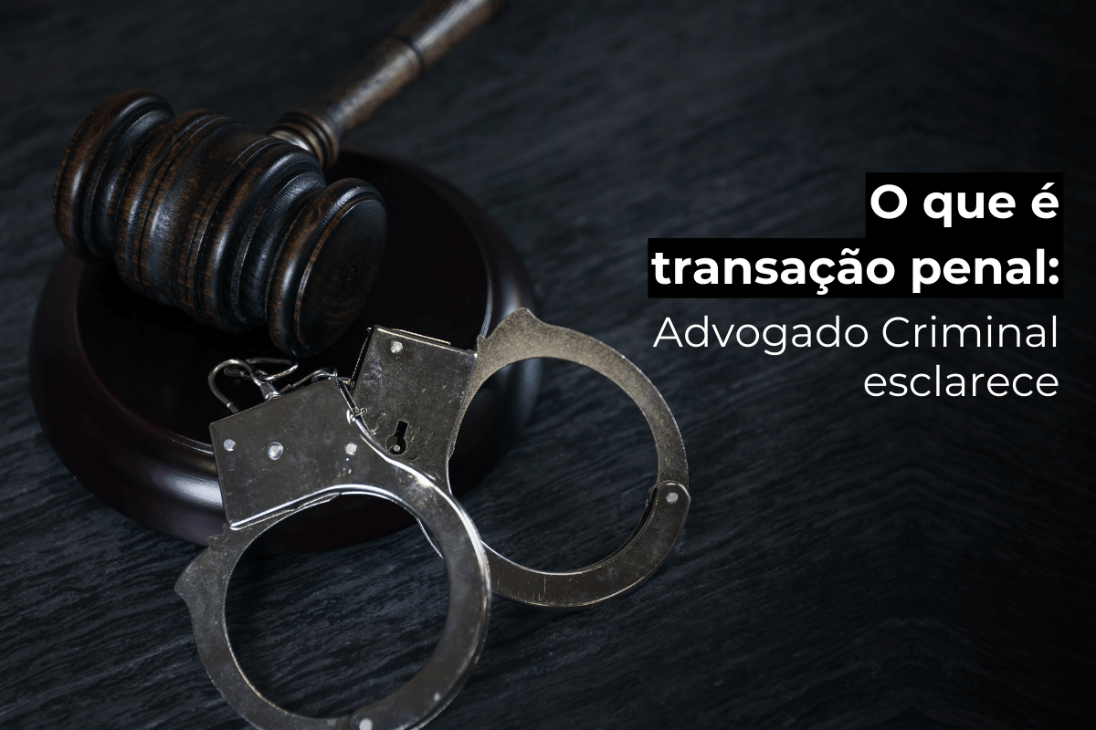 Advogado Criminal Salvador Esclarece: O Que é Transação Penal