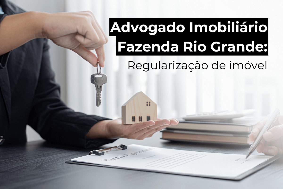 Advogado Imobiliário Fazenda Rio Grande: Consultoria Jurídica