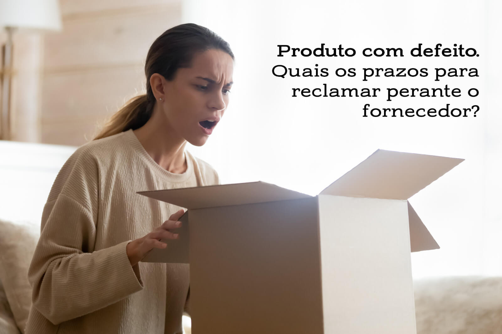 Produto com defeito. Quais os prazos para reclamar perante o fornecedor?