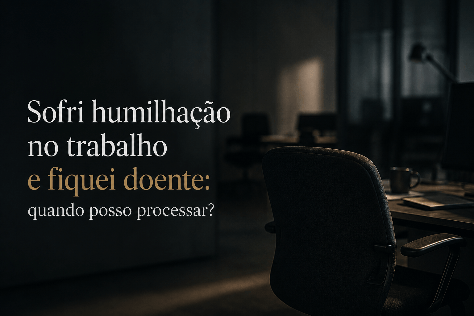 Sofri humilhação no trabalho e fiquei doente: quando posso processar em Guarapuava?