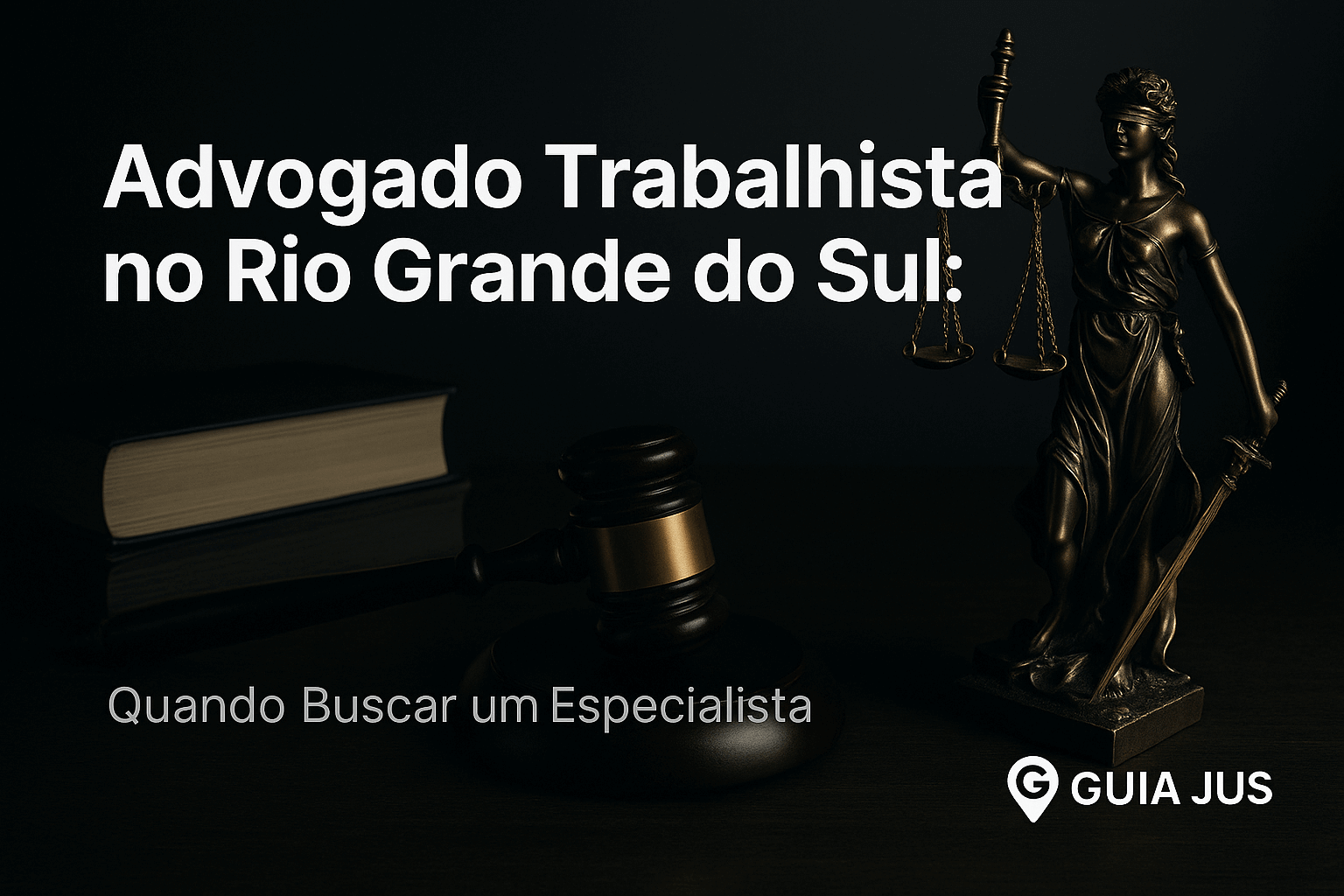 Advogado Trabalhista no Rio Grande do Sul:  Quando Buscar um Especialista