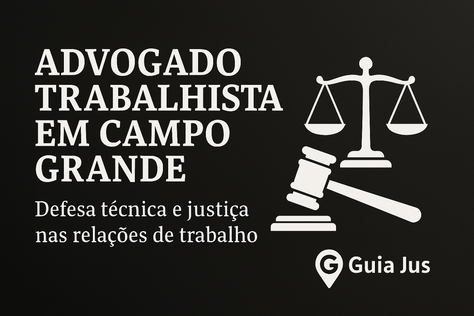 Advogado Trabalhista em Campo Grande: Justiça nas Relações Trabalho